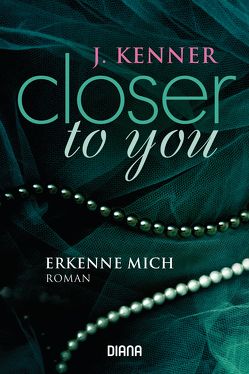 Closer to you (3): Erkenne mich von Kenner,  J., Malz,  Janine