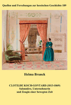 Clotilde Koch-Gontard (1813-1869) von Brunck,  Helma
