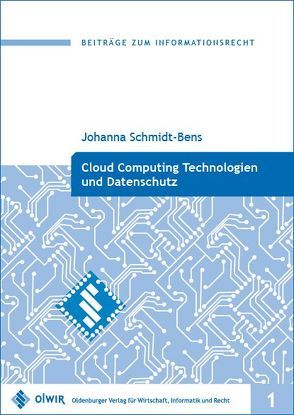 Cloud Computing Technologien und Datenschutz von Schmidt-Bens,  Johanna