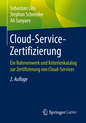 Cloud-Service-Zertifizierung von Linß,  Sebastian, Schneider,  Stephan, Sunyaev,  Ali
