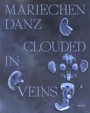 Clouded in Veins von Anklam,  Nico, Danz,  Mariechen, Schwalm,  Hans-Jürgen, Weber,  Kerstin
