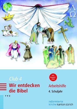 Club 4. Wir entdecken die Bibel von Meyer-Liedholz,  Dorothea, Voirol-Sturzenegger,  Rahel