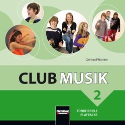 Club Musik 2, Audio-CDs – Ausg. Österreich von Gritsch,  Bernhard, Schausberger,  Maria, Wanker,  Gerhard