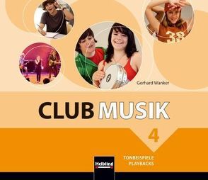 Club Musik 4, Audio-CDs – Ausg. Österreich von Gritsch,  Bernhard, Schausberger,  Maria, Wanker,  Gerhard