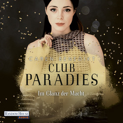 Club Paradies – Im Glanz der Macht von Benedikt,  Caren, Moll,  Anne