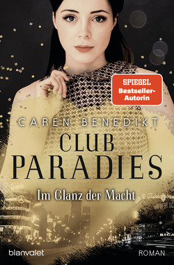Club Paradies – Im Glanz der Macht von Benedikt,  Caren