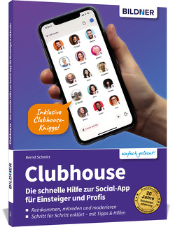 Clubhouse – Die schnelle Hilfe zur Social-App für Einsteiger und Profis von Schmitt,  Bernd
