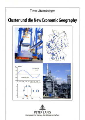 Cluster und die New Economic Geography von Litzenberger,  Timo