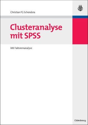 Clusteranalyse mit SPSS von Schendera,  Christian FG