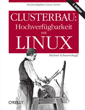 Clusterbau: Hochverfügbarkeit mit Linux von Schwarzkopff,  Michael