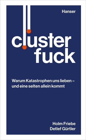 Clusterfuck von Friebe,  Holm, Gürtler,  Detlef