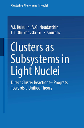 Clusters as Subsystems in Light Nuclei von Jackson,  D.F., Kukulin,  V. I., Neudatchin,  V. G., Obukhovski,  I. T., Smirnov,  Yu.F.