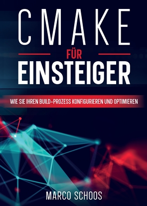 CMake für Einsteiger von Schoos,  Marco