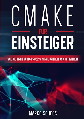 CMake für Einsteiger von Schoos,  Marco