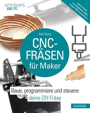 CNC-Fräsen für Maker von Steck,  Ralf