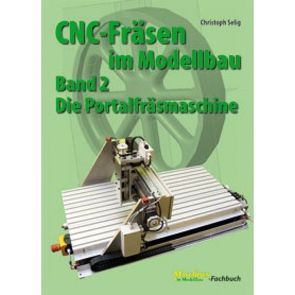 CNC-Fräsen im Modellbau von Selig,  Christoph