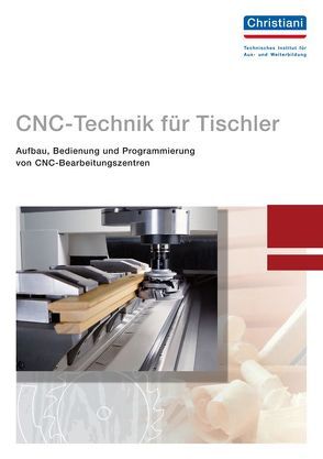 CNC-Technik für Tischler von Fischer,  Roland