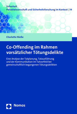 Co-Offending im Rahmen vorsätzlicher Tötungsdelikte von Nieße,  Charlotte