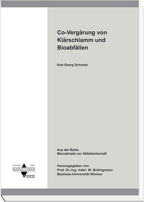 Co-Vergärung von Klärschlamm und Bioabfällen von Bidlingmaier,  Werner, Schmelz,  Karl G