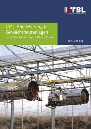 CO2-Anreicherung in Gewächshausanlagen von Köhler,  L., Lecker,  F., Prucker,  D.