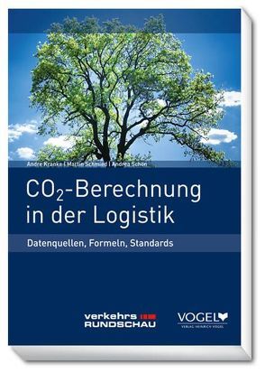 CO2-Berechnung in der Logistik von Kranke,  Andre, Schmied,  Martin, Schön,  Andrea Dorothea