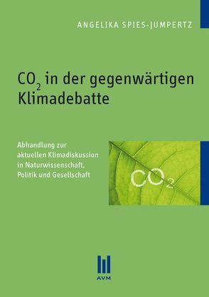 CO2 in der gegenwärtigen Klimadebatte von Spies-Jumpertz,  Angelika