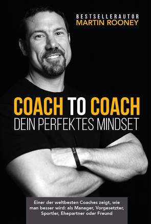 Coach to Coach – Dein perfektes Mindset von Jariv,  Ronit, Rooney,  Martin