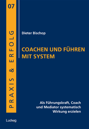 Coachen und Führen mit System von Bischop,  Dieter, Borstnar,  Nils