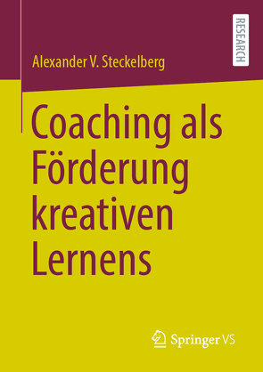 Coaching als Förderung kreativen Lernens von Steckelberg,  Alexander V.