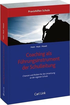 Coaching als Führungsinstrument der Schulleitung von Hock,  Christine, Hock,  Ingo, Mosell,  Robert