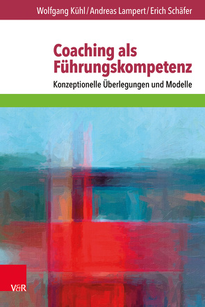 Coaching als Führungskompetenz von Kühl,  Wolfgang, Lampert,  Andreas, Schäfer,  Erich