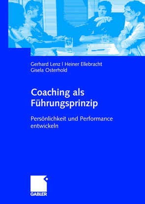 Coaching als Führungsprinzip von Ellebracht,  Heiner, Lenz,  Gerhard, Osterhold,  Gisela