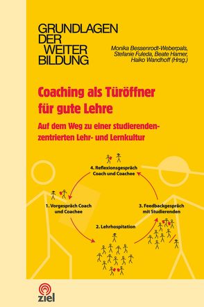 Coaching als Türöffner für gute Lehre von Bessenrodt-Weberpals,  Monika, Fuleda,  Stefanie, Hamer,  Beate, Wandhoff,  Haiko