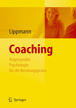 Coaching – Angewandte Psychologie für die Beratungspraxis von Lippmann,  Eric