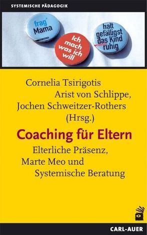 Coaching für Eltern von Schlippe,  Arist von, Schweitzer,  Jochen, Tsirigotis,  Cornelia