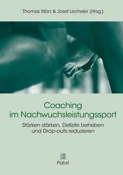 Coaching im Nachwuchsleistungssport von Lecheler,  Josef, Wörz,  Thomas