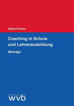 Coaching in Schule und Lehrerausbildung von Fischer,  Albert