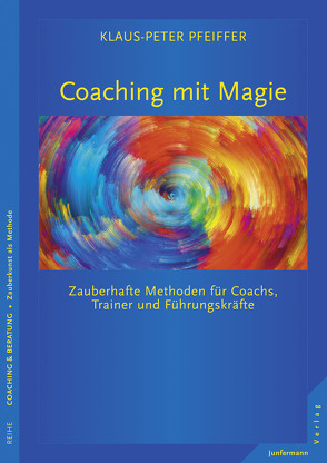 Coaching mit Magie von Pfeiffer,  Klaus-Peter