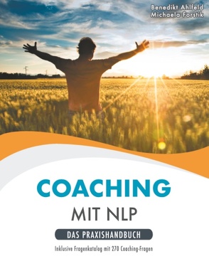 Coaching mit NLP von Ahlfeld,  Benedikt, Forstik,  Michaela