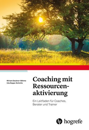 Coaching mit Ressourcenaktivierung von Deppe-Schmitz,  Uta, Deubner-Böhme,  Miriam