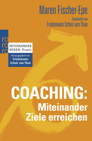 Coaching: Miteinander Ziele erreichen von Fischer-Epe,  Maren, Schulz von Thun,  Friedemann
