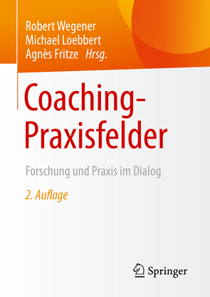 Coaching-Praxisfelder von Fritze,  Agnès, Loebbert,  Michael, Wegener,  Robert