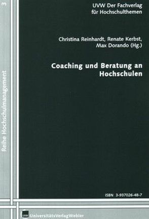 Coaching und Beratung an Hochschulen von Dorando,  Max, Kerbst,  Renate, Reinhardt,  Christina