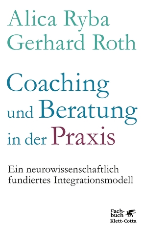 Coaching und Beratung in der Praxis von Roth,  Professor Gerhard, Ryba,  Alica