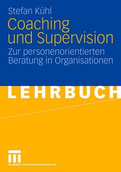 Coaching und Supervision von Kühl,  Stefan