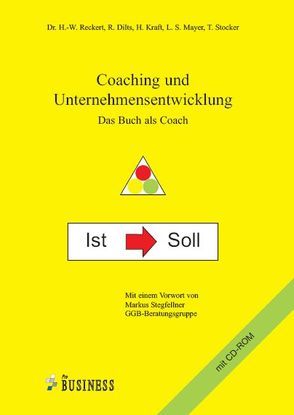 Coaching und Unternehmensentwicklung – Das Buch als Coach von Dilts,  Robert, Kraft,  Helmut, Mayer,  Loni S., Reckert,  Horst W., Stocker,  Thomas