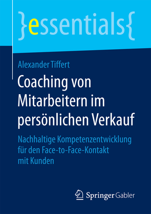 Coaching von Mitarbeitern im persönlichen Verkauf von Tiffert,  Alexander