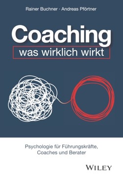 Coaching – was wirklich wirkt von Buchner,  Rainer, Pförtner,  Andreas