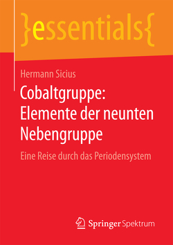 Cobaltgruppe: Elemente der neunten Nebengruppe von Sicius,  Hermann