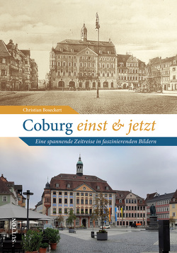 Coburg einst und jetzt von Boseckert,  Christian